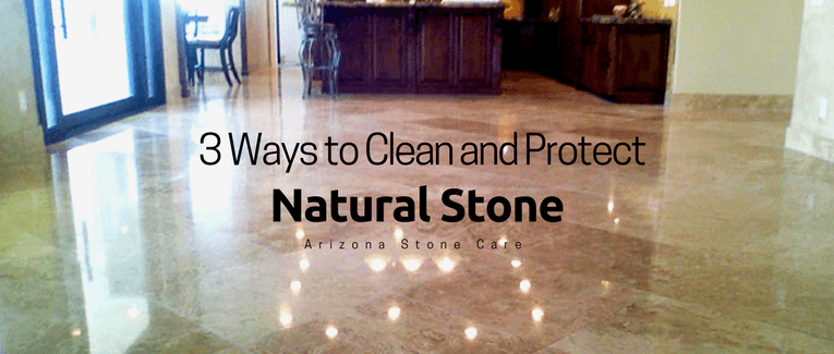 3 ways to clean and protect natural stone