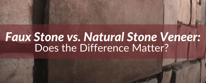 Faux Stone vs. Natural Stone Veneer: Does the Difference Matter?