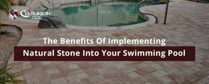 The Benefits Of Implementing Natural Stone Into Your Swimming Pool