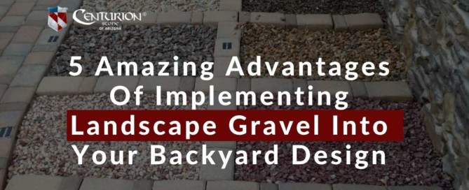 5 Amazing Advantages of Implementing Landscape Gravel into Your Backyard Design