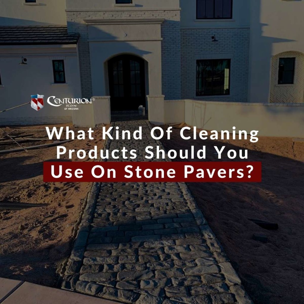 What Kind Of Cleaning Products Should You Use On Stone Pavers