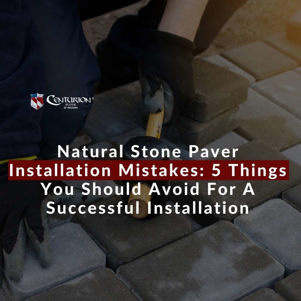 Natural Stone Paver Installation Mistakes 5 Things You Should Avoid For A Successful Installation
