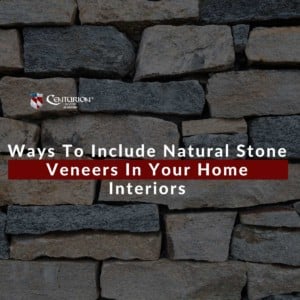 Ways To Include Natural Stone Veneers In Your Home Interiors